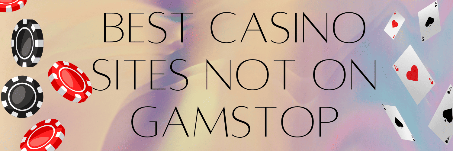 Online Casinos Not Blocked by Gamstop Your Guide to Unrestricted Gaming -1806300123